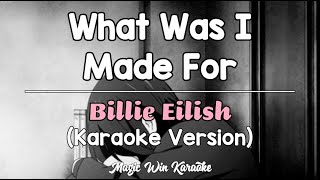 What Was I Made For  Billie Eilish Karaoke Version [upl. by Zeb]