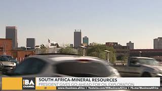 SOUTH AFRICAMINERAL RESOURCES PRESIDENT GIVES GOAHEAD FOR OIL EXPLORATION [upl. by Atiuqan]