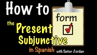 03 How to form the Present Subjunctive in Spanish [upl. by Stroup]