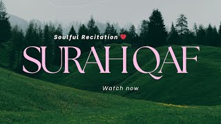 SURAH QAF SOULFUL RECITATION ❤️ [upl. by Akirehc]