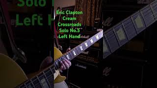 Eric Clapton Cream  Crossroads Solo No5 Left guitar ギター gibson ギブソン lespaul レスポール helix [upl. by Shana]