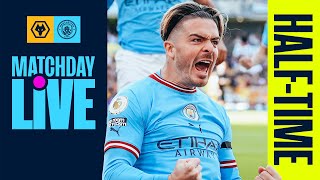 MATCHDAY LIVE  Wolves v Man City  Halftime show [upl. by Karlens367]