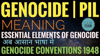 WHAT IS GENOCIDE   GENOCIDE CONVENTIONS 1948  PUBLIC INTERNATIONAL LAW  LLB EXAM  IMPORTANT [upl. by Zipnick]