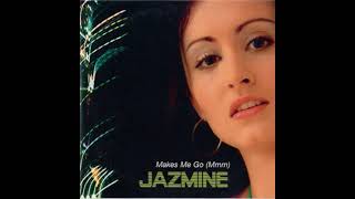 Jazmine Makes Me Go Mmm XTended Club Mix [upl. by Nowaj]