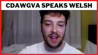 CDAWGVA SPEAKING WELSH 😱🤯 [upl. by Patrice531]