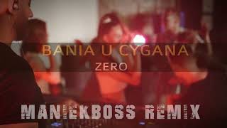 Zero  Bania u Cygana ManiekBoss VIXA REMIX 2025 [upl. by Aidil]