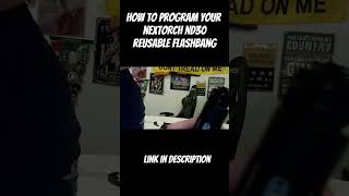 HOW TO PROGRAM YOUR NEXTORCH ND30 REUSABLE FLASHBANG [upl. by Nnyllaf]