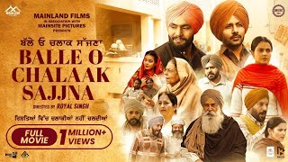 Balle O Chlak Sajjana Full Movie  New Punjabi Films  New Movie 2024 [upl. by Ened]