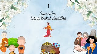 1 Sumedha Sang Bakal Buddha [upl. by Aivatra]