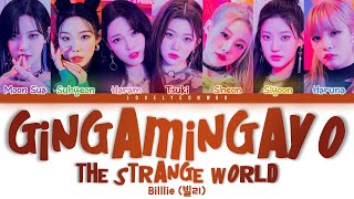 Billlie 빌리 – GingaMingaYo the strange world Lyrics Color Coded HanRomEng [upl. by Selby]