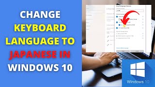 How to Change Keyboard Language to Japanese in Windows 10 [upl. by Lebiram187]