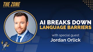 AI Breaks Down Language Barriers with Jordan Orlick  Ep 70 [upl. by Mable]