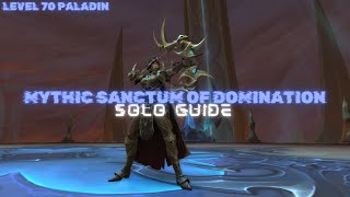 Mythic Sanctum Of Domination Solo Guide  Patch 1105 [upl. by Atinihc]