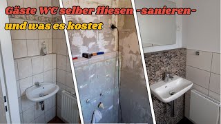 Gäste WC selber fliesen sanieren und was es kostet [upl. by Fowle759]