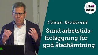 Sund arbetstidsförläggning för god återhämtning – Göran Kecklund [upl. by Natelson]