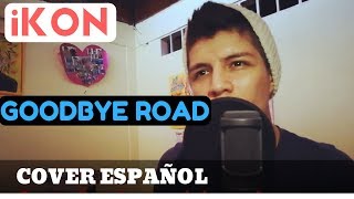 iKON  이별길GOODBYE ROADCover Español [upl. by Adnyc328]