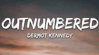 Dermot Kennedy  Outnumbered Lyrics [upl. by Bury]