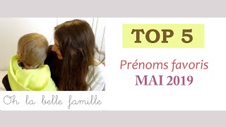 TOP 5 des prénoms de MAI 2019 [upl. by Paviour]