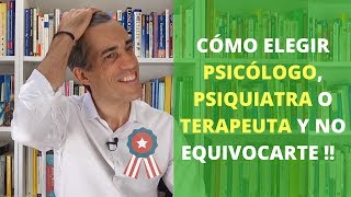 Como elegir psicólogo psiquiatra o terapeuta y no equivocarte [upl. by Sykleb]