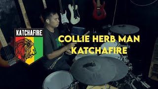 DRUM COVER  COLLIE HERB MAN  KATCHAFIRE [upl. by Hplodnar]