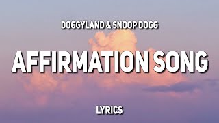 Doggyland amp Snoop Dogg  Affirmation Song Lyrics [upl. by Llednahs797]