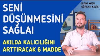 SENİ DÜŞÜNMESİNİ SAĞLA AKLINDA KALMASINI SAĞLAYACAK 6 TAKTİK [upl. by Peirce]