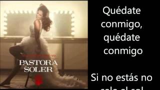 Pastora Soler  Quedate Conmigo Letra Lyricswebm [upl. by Akemat]