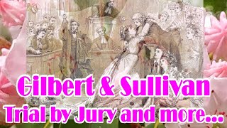 Gilbert amp Sullivan Trial By Jury and more… [upl. by Clippard]