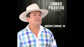 HUBER PAREDES  ESPOSA MIA [upl. by Avilys]