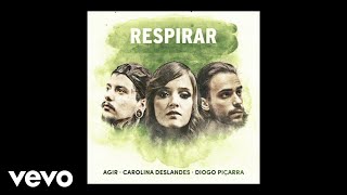 Agir Carolina Deslandes Diogo Piçarra  Respirar Audio [upl. by Usanis]