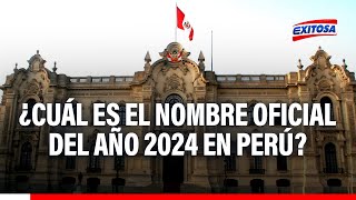 🔴🔵Gobierno dio a conocer el nombre oficial del año 2024 en el Perú [upl. by Jarlathus545]