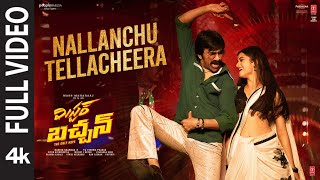 Full Video Nallanchu Thellacheera  Mr Bachchan Ravi Teja Bhagyashri  Mickey J Meyer  Harish S [upl. by Caasi]