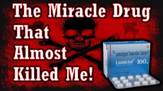 Medication That Almost Killed Me Lamictal Lamotrigine [upl. by Eduardo]