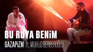 Gazapizm  Bu Rüya Benim ft Muhlis Berberoğlu Live Harbiyeİstanbul [upl. by Idou76]