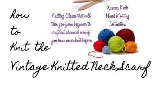 how to knit the vintage neck scarf [upl. by Amoakuh185]