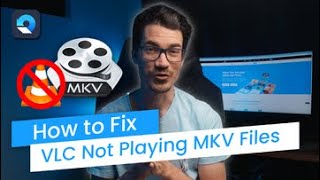 How to Fix VLC Not Playing MKV Files 4 Methods [upl. by Ytisahcal131]