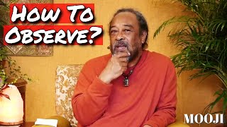 How To Learn Observation  Mooji Deep Inquiry [upl. by Asim295]