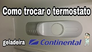 Como trocar o termostato geladeira continental 460 [upl. by Dauf]