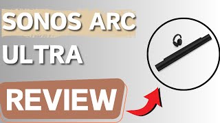 Sonos Arc Ultra Review The Next Level in Sound Innovation new techngologies [upl. by Conchita]