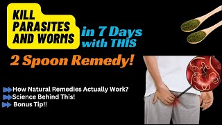 KILL Parasites and Worms in 7 Days with This 2 Spoon Remedy [upl. by Lyns]