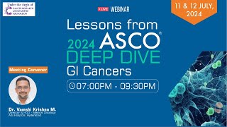 Webinar  Lessons from ASCO 2024 DEEP DIVE GI Cancers  11th July 2024 [upl. by Atnod]