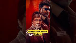 Vettaiyan ott release  top cast Rajnikant Amitabh Bachchan [upl. by Tumer]