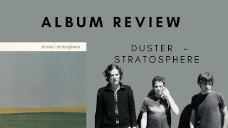 ALBUM REVIEW Duster  Stratosphere [upl. by Enerak]