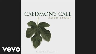 Caedmons Call  There Is A Reason Pseudo Video [upl. by Chico617]