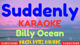 Suddenly KARAOKE by Billy Ocean [upl. by Nannahs55]