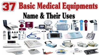 37 Basic Medical Equipments With Names And Their Uses [upl. by Briscoe]