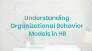 Organisational Behaviour Model In Human Resource [upl. by Vanessa]