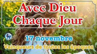 Avec Dieu chaque jour Ellen White — Vainqueurs de toutes les époques 17 novembre [upl. by Sirac]