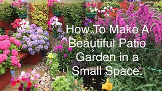 Making A Stunning Patio Garden in a Small Space Selective Planting for Best Results [upl. by Sandor976]