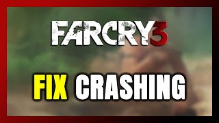 How to FIX Far Cry 3 Crashing [upl. by Origra]